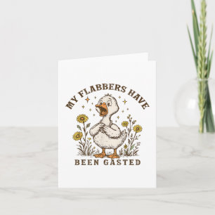 My Flabbers Have Been Gasted Funny Goose Floral Sn Card