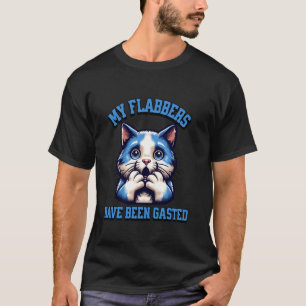My Flabbers Have Been Gasted Funny Kitten Shocked T-Shirt