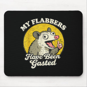 My flabbers have been gasted funny opossum mouse pad