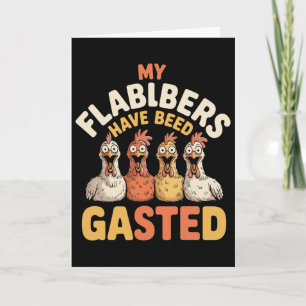 My Flabbers Have Been Gasted Funny Shocked Chicken Card