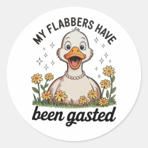 My Flabbers Have Been Gasted Goose Sarcastic Humou Classic Round Sticker
