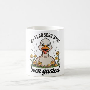 My Flabbers Have Been Gasted Goose Sarcastic Humou Coffee Mug