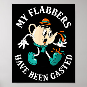 My flabbers have been gasted retro cartoon meme poster
