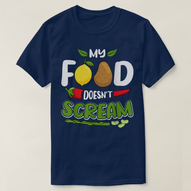 My Food Doesn't Scream  Funny Diet Vegan Vegetaria T-Shirt (Design Front)