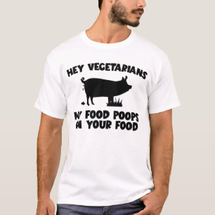 My Food Poops On Your Food Pig Pork Meat Eater T-Shirt