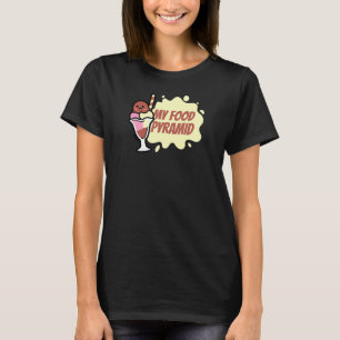 My Food Pyramid Ice Cream Cone Happy Ice Cream Die T-Shirt