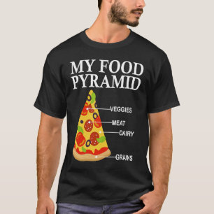 My food pyramid pizza slice  pizza for women men k T-Shirt
