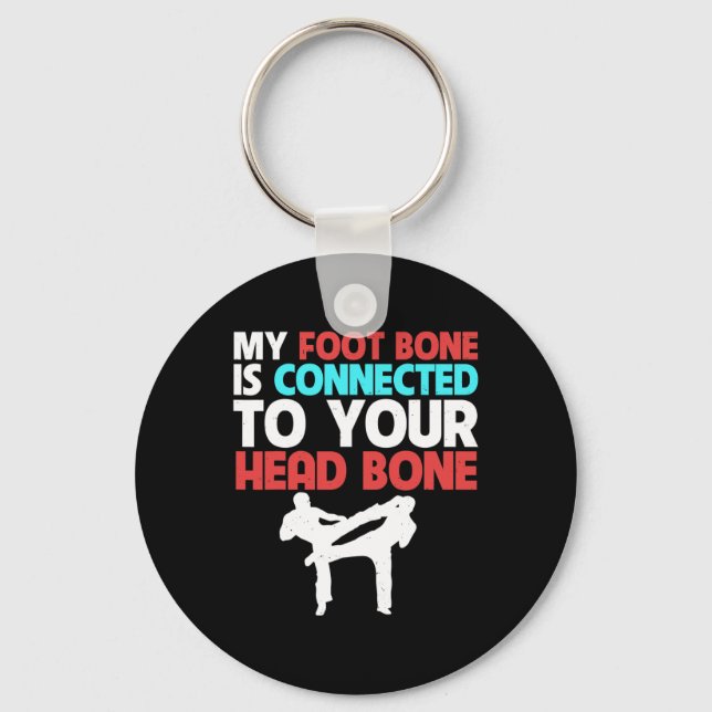 My Foot Bone Is Connected To Your Head Kickboxing  Key Ring (Front)