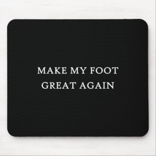 My Foot Great Again Funny Trump Injury Recovery Gi Mouse Pad