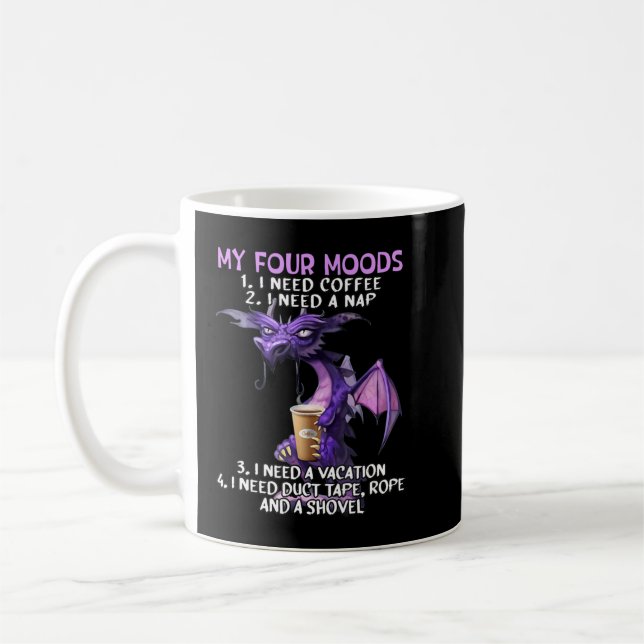 My Four Moods I Need Coffee I Need A Nap Dragon Co Mug (Left)