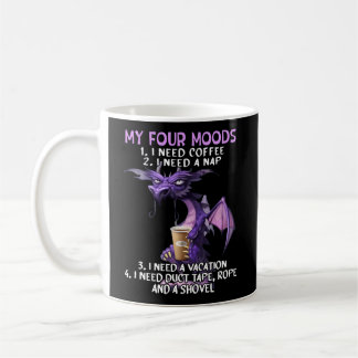 My Four Moods I Need Coffee I Need A Nap Dragon Co Mug
