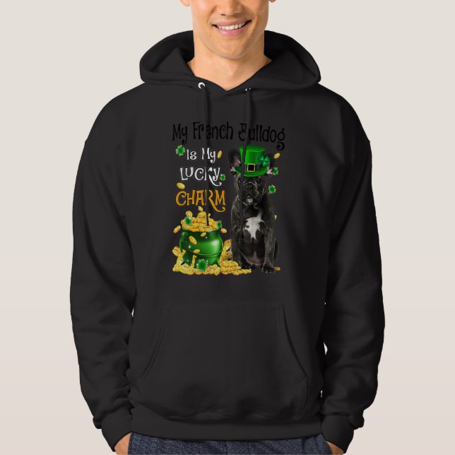 My French Bulldog Is My Lucky Charm Cute Dog Patri Hoodie (Front)