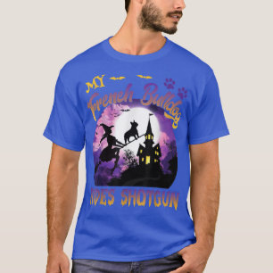 My French Bulldog Rides Shot Cool Halloween Protec T-Shirt