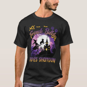 My French Bulldog Rides Shotgun Cool Halloween Pro T-Shirt