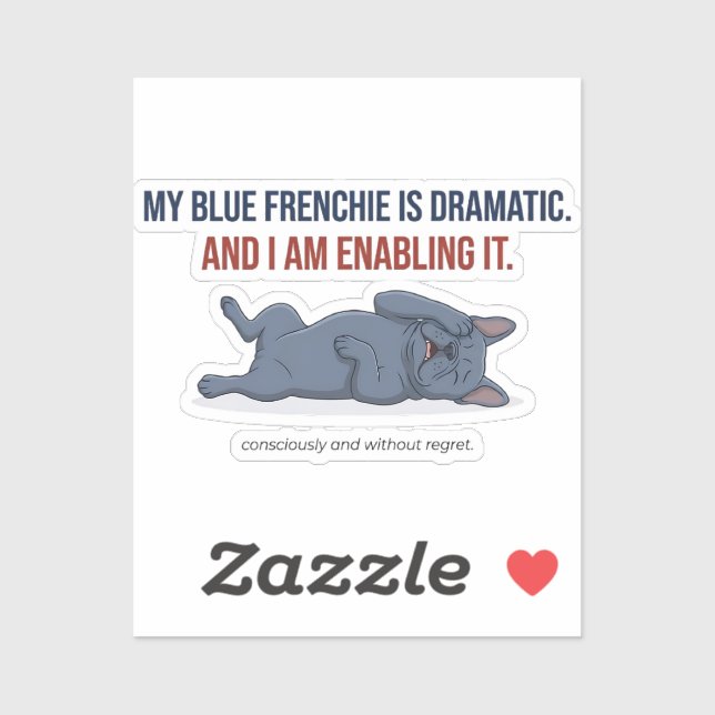 My Frenchie Is Dramatic Funny French Bulldog (Sheet)
