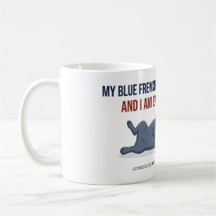 My Frenchie Is Dramatic Funny French Bulldog Coffee Mug