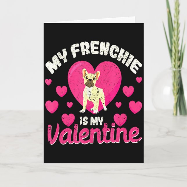 My Frenchie Is My Valentine Valentines Day French  Card (Front)