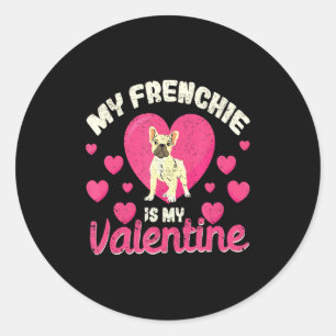 My Frenchie Is My Valentine Valentines Day French  Classic Round Sticker