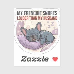 My Frenchie Snores Louder Than My Husband  