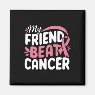 My Friend Beat Cancer Breast Cancer Awareness Surv Magnet