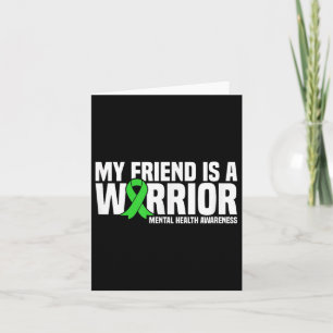 My Friend Is A Warrior Green Ribbon Mental Health  Card