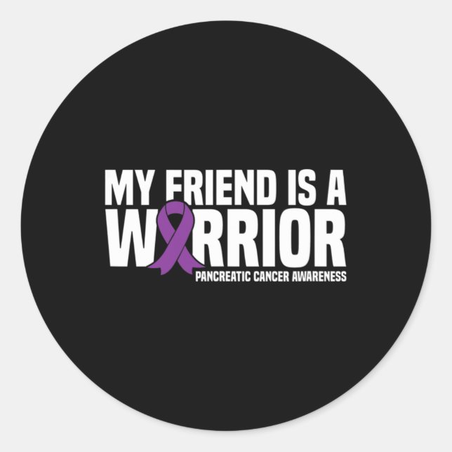 My Friend Is A Warrior Pancreatic Cancer Awareness Classic Round Sticker (Front)