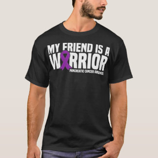My Friend is a Warrior Pancreatic Cancer Awareness T-Shirt
