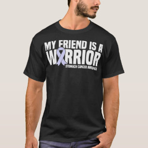 My Friend is a Warrior Stomach Cancer Awareness  T-Shirt