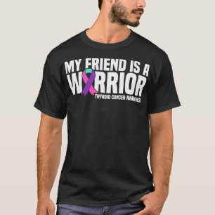 My Friend is a Warrior Thyroid Cancer Awareness  T-Shirt