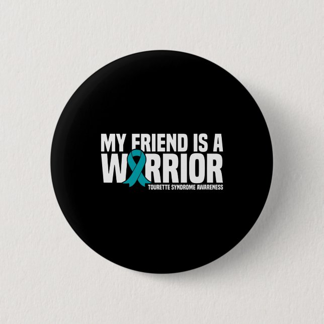 My Friend Is A Warrior Tourette Syndrome Awareness 6 Cm Round Badge (Front)