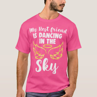 My Friend Is Dancing In The Sky Wings In Memory Me T-Shirt
