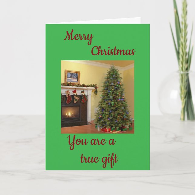 MY "FRIEND" YOU ARE A "TRUE GIFT" HOLIDAY CARD (Front)