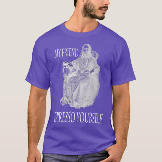 My friendsespresso yourself 2 T-Shirt