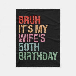 My Funny Bruh Wife's 50th Birthday Queen Fleece Blanket
