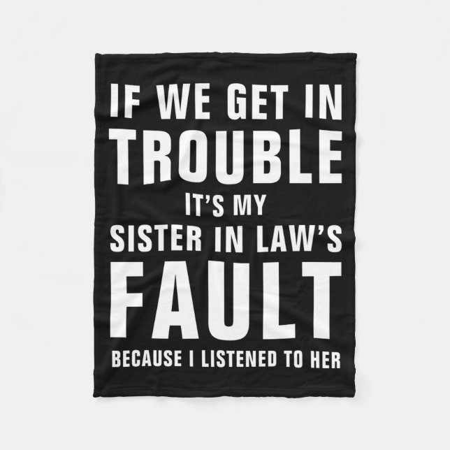 My Funny Sister Laws Fault Saying Fleece Blanket (Front)