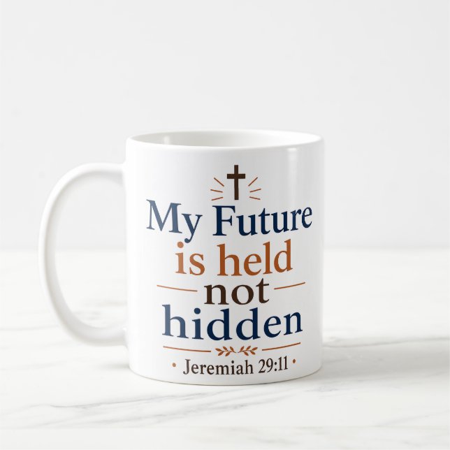 My Future Is Held Not Hidden Inspiring Bible Verse Coffee Mug (Left)