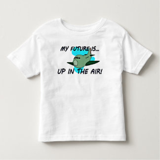 My Future is Up in the Air Toddler T-Shirt
