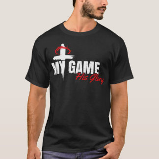 My Game His Glory Jesus Christian Athlete Gift T-Shirt