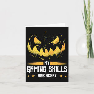 My Gaming Skills Are Scary Halloween For Men Women Card