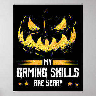 My Gaming Skills Are Scary Halloween For Men Women Poster