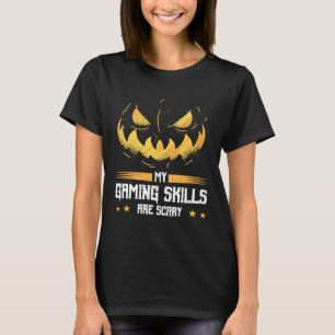 My Gaming Skills Are Scary Halloween For Men Women T-Shirt