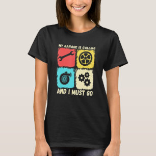 My Garage Is Calling And I Must Go Vintage Car Mec T-Shirt