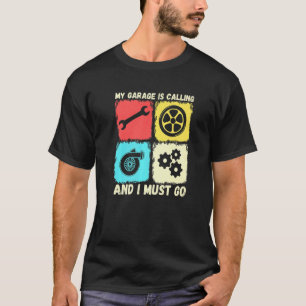 My Garage Is Calling And I Must Go Vintage Car Mec T-Shirt
