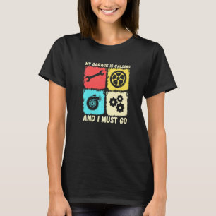 My Garage Is Calling And I Must Go Vintage Car Mec T-Shirt