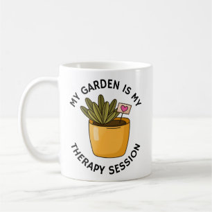 My Garden Is My Therapy Session Funny Gardening Coffee Mug