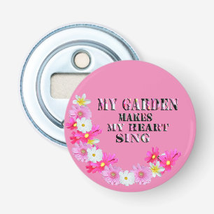My Garden Makes My Heart Sing, Bottle Opener