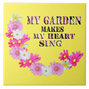 My Garden Makes My Heart Sing, Ceramic Tile