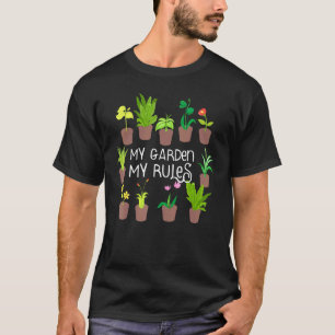 My Garden My Rules Garden Plant Whisperer Gardener T-Shirt