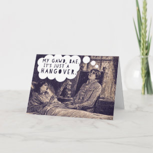My GAWD Bae, It's Just a Hangover Sorry / Get Well Card
