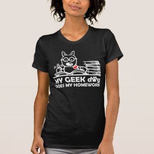 My geek dog does my homework T-Shirt